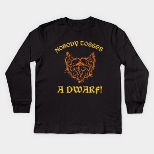 Nobody Tosses a Dwarf.. Without His Permission Kids Long Sleeve T-Shirt